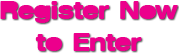 Register Now To Enter